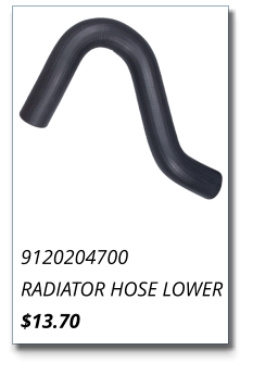 9120204700 RADIATOR HOSE LOWER $13.70