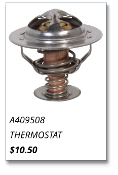 A409508 THERMOSTAT $10.50