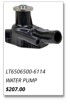 LT6506500-6114 WATER PUMP $207.00