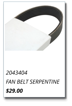 2043404 FAN BELT SERPENTINE $29.00