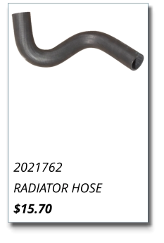 2021762 RADIATOR HOSE $15.70