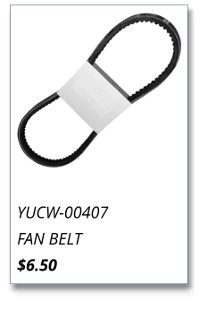 YUCW-00407 FAN BELT $6.50