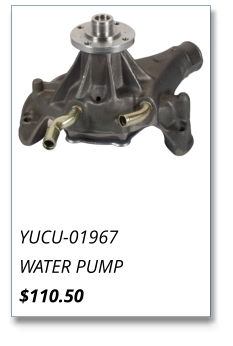 YUCU-01967 WATER PUMP $110.50