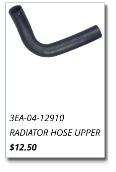 3EA-04-12910 RADIATOR HOSE UPPER $12.50
