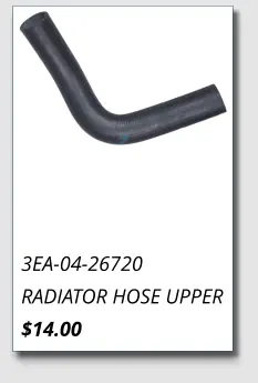 3EA-04-26720 RADIATOR HOSE UPPER $14.00