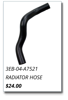 3EB-04-A7521 RADIATOR HOSE $24.00