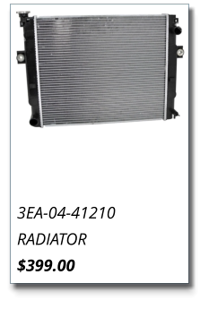 3EA-04-41210 RADIATOR $399.00