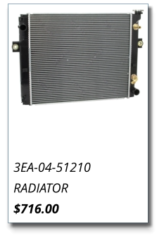 3EA-04-51210 RADIATOR $716.00