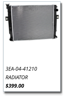 3EA-04-41210 RADIATOR $399.00