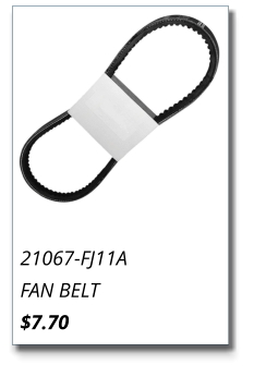 21067-FJ11A FAN BELT $7.70