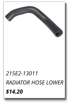 215E2-13011 RADIATOR HOSE LOWER $14.20