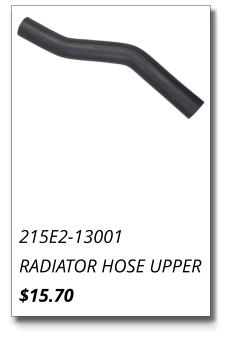 215E2-13001 RADIATOR HOSE UPPER  $15.70