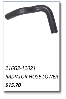 216G2-12021 RADIATOR HOSE LOWER $15.70