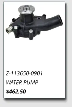 Z-113650-0901 WATER PUMP $462.50