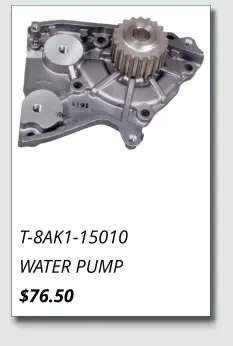 T-8AK1-15010 WATER PUMP $76.50