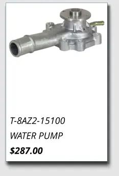 T-8AZ2-15100 WATER PUMP $287.00