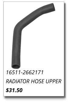 16511-2662171 RADIATOR HOSE UPPER $31.50