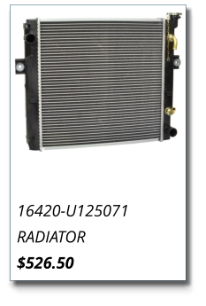 16420-U125071 RADIATOR $526.50
