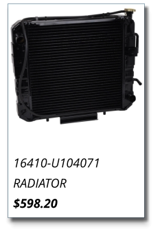 16410-U104071 RADIATOR $598.20