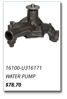 16100-U316171 WATER PUMP $78.70