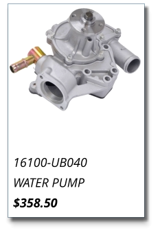 16100-UB040 WATER PUMP $358.50