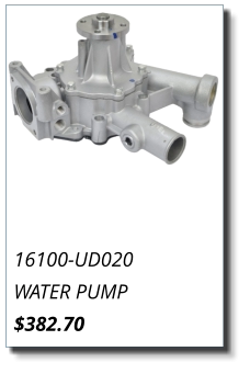 16100-UD020 WATER PUMP $382.70