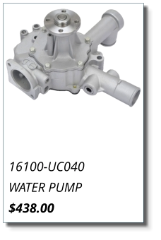 16100-UC040 WATER PUMP $438.00