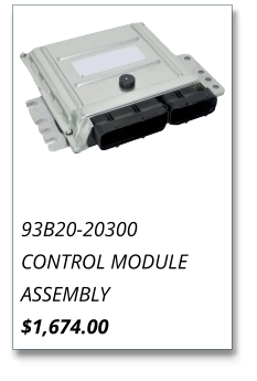 93B20-20300 CONTROL MODULE ASSEMBLY $1,674.00