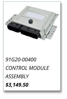 91G20-00400 CONTROL MODULE ASSEMBLY $3,149.50
