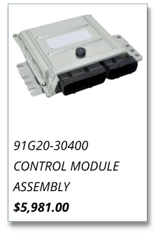 91G20-30400 CONTROL MODULE ASSEMBLY $5,981.00