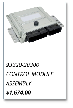 93B20-20300 CONTROL MODULE ASSEMBLY $1,674.00