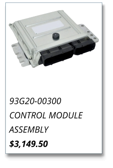 93G20-00300 CONTROL MODULE ASSEMBLY $3,149.50