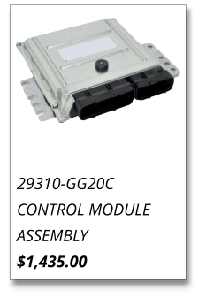 29310-GG20C CONTROL MODULE ASSEMBLY $1,435.00