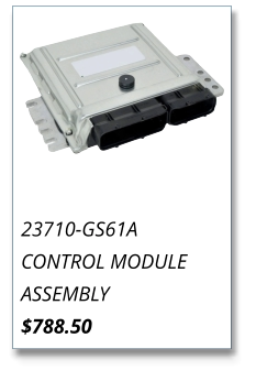 23710-GS61A CONTROL MODULE ASSEMBLY $788.50