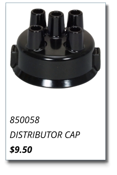 850058 DISTRIBUTOR CAP $9.50