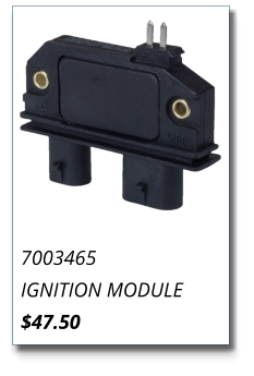 7003465 IGNITION MODULE $47.50