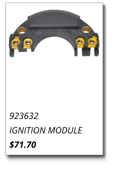 923632 IGNITION MODULE $71.70