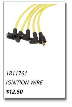 1811761 IGNITION WIRE $12.50