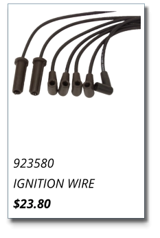 923580 IGNITION WIRE $23.80