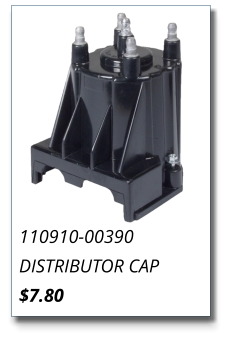 110910-00390 DISTRIBUTOR CAP $7.80