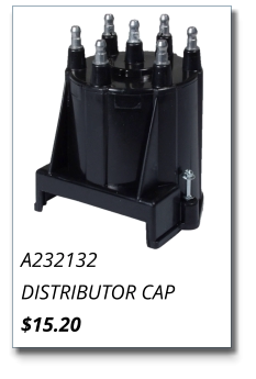 A232132 DISTRIBUTOR CAP $15.20