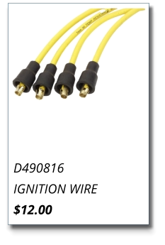 D490816 IGNITION WIRE $12.00