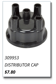 309953 DISTRIBUTOR CAP $7.80