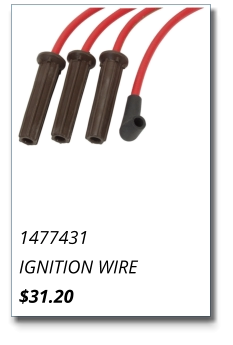 1477431 IGNITION WIRE $31.20