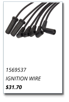 1569537 IGNITION WIRE $31.70