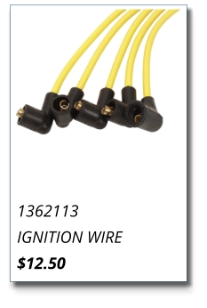 1362113 IGNITION WIRE $12.50