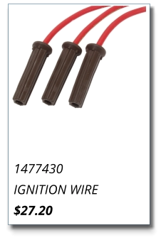 1477430 IGNITION WIRE $27.20