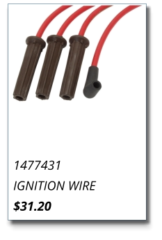 1477431 IGNITION WIRE $31.20