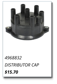 4968832 DISTRIBUTOR CAP $15.70