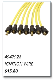 4947928 IGNITION WIRE $15.80